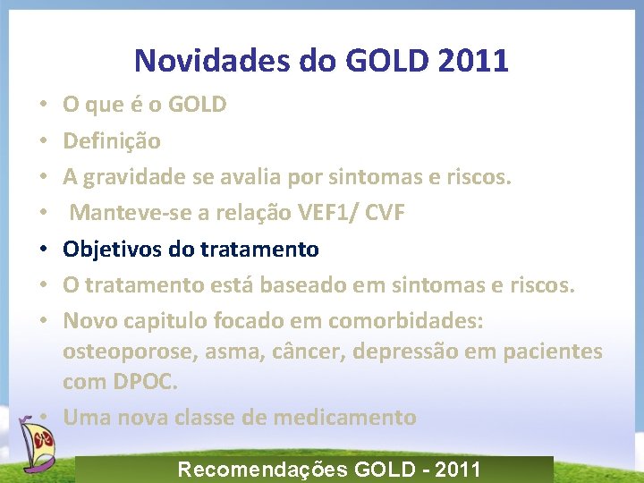 Novidades do GOLD 2011 O que é o GOLD Definição A gravidade se avalia