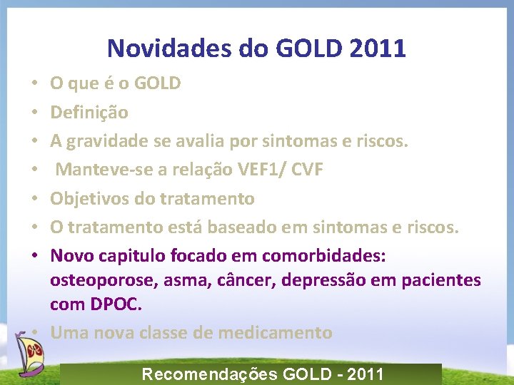 Novidades do GOLD 2011 O que é o GOLD Definição A gravidade se avalia