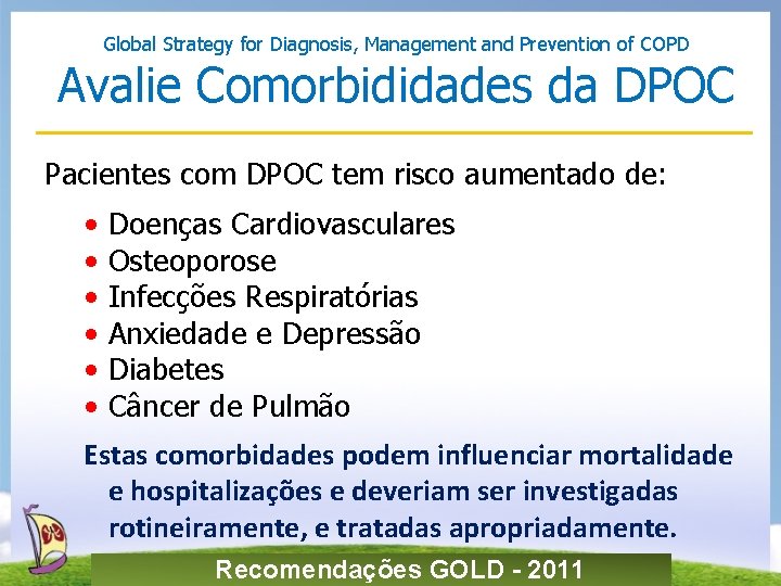 Global Strategy for Diagnosis, Management and Prevention of COPD Avalie Comorbididades da DPOC Pacientes