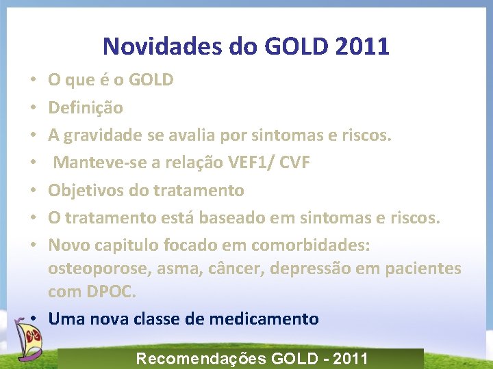 Novidades do GOLD 2011 O que é o GOLD Definição A gravidade se avalia