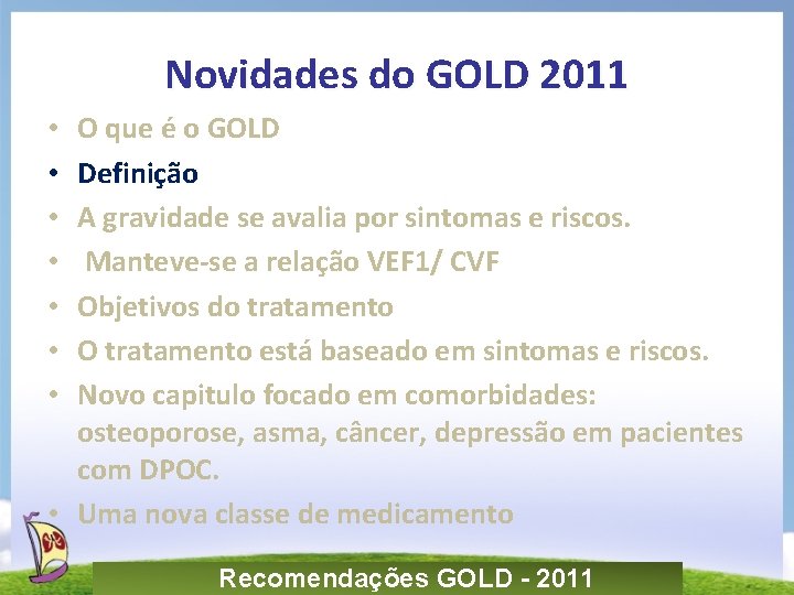 Novidades do GOLD 2011 O que é o GOLD Definição A gravidade se avalia