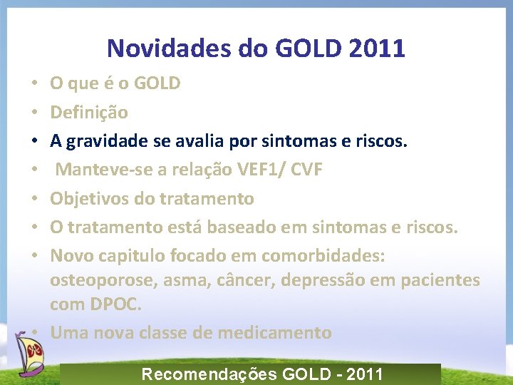 Novidades do GOLD 2011 O que é o GOLD Definição A gravidade se avalia