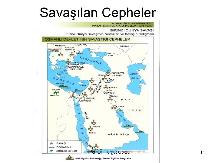 Savaşılan Cepheler Prof. Dr. Turgut Göksu 11 