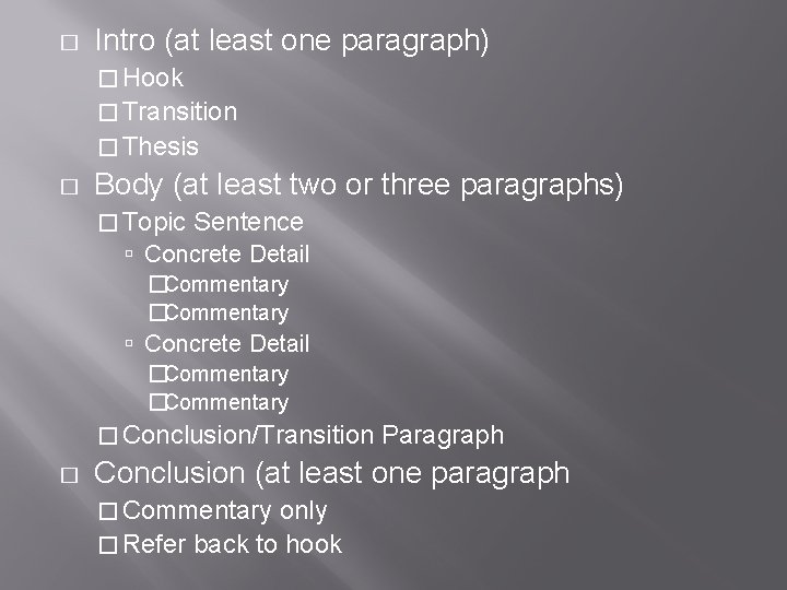 � Intro (at least one paragraph) � Hook � Transition � Thesis � Body