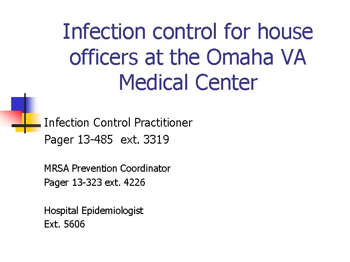Infection control for house officers at the Omaha VA Medical Center Infection Control Practitioner