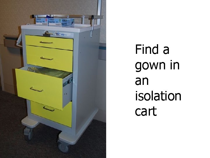 Find a gown in an isolation cart 