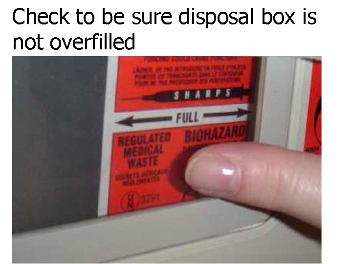 Check to be sure disposal box is not overfilled 