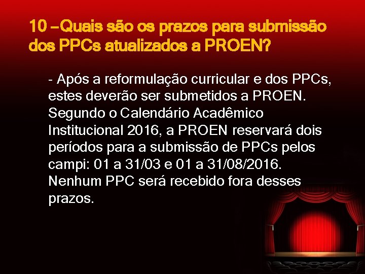 10 – Quais são os prazos para submissão dos PPCs atualizados a PROEN? -