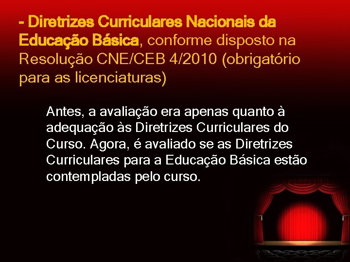 - Diretrizes Curriculares Nacionais da Educação Básica, conforme disposto na Resolução CNE/CEB 4/2010 (obrigatório