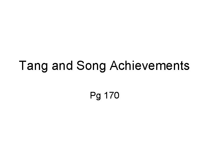 Tang and Song Achievements Pg 170 