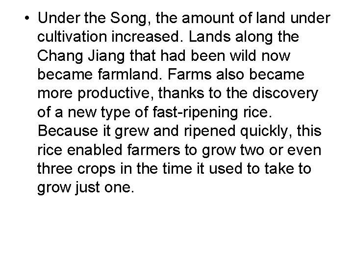  • Under the Song, the amount of land under cultivation increased. Lands along