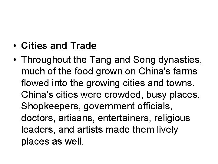  • Cities and Trade • Throughout the Tang and Song dynasties, much of