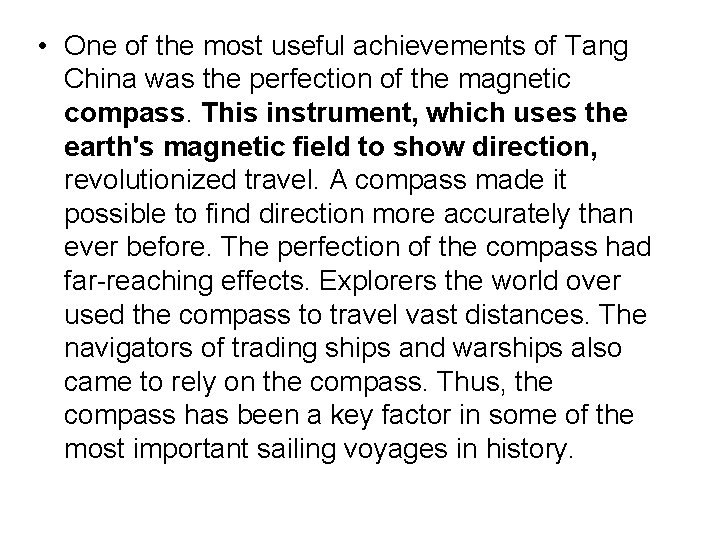  • One of the most useful achievements of Tang China was the perfection