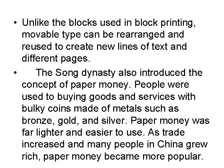  • Unlike the blocks used in block printing, movable type can be rearranged