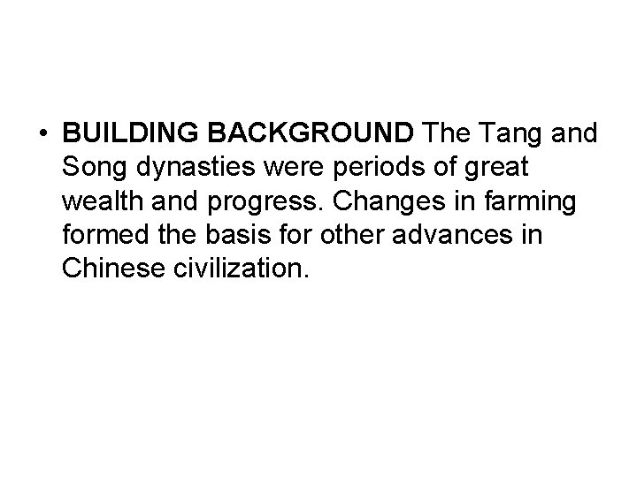  • BUILDING BACKGROUND The Tang and Song dynasties were periods of great wealth