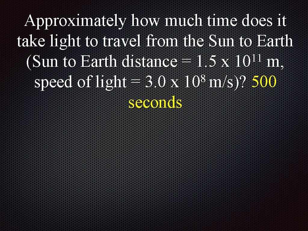 Approximately how much time does it take light to travel from the Sun to