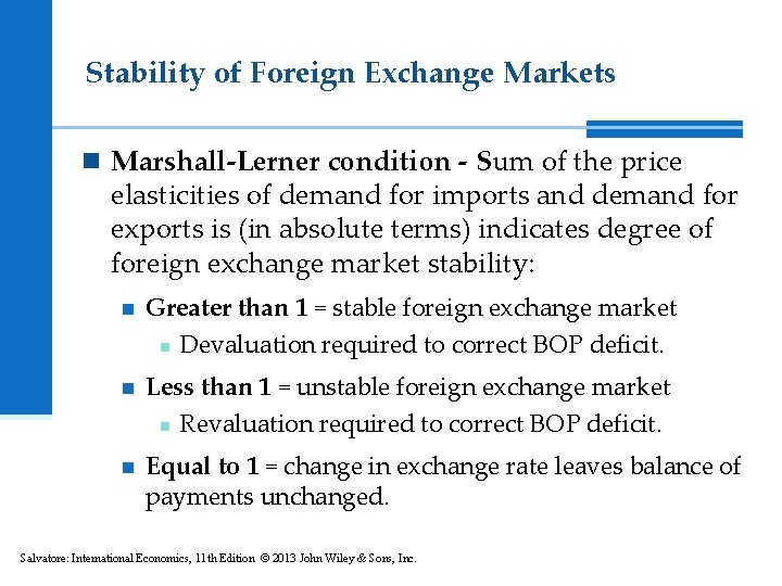 Stability of Foreign Exchange Markets n Marshall-Lerner condition - Sum of the price elasticities