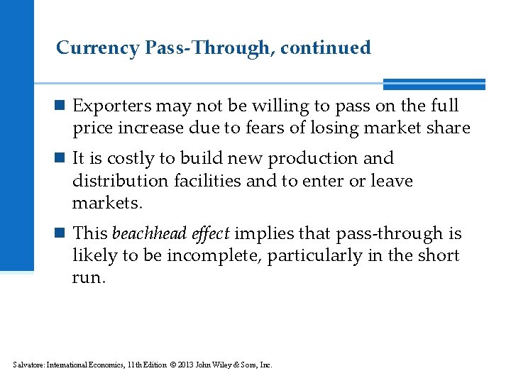 Currency Pass-Through, continued n Exporters may not be willing to pass on the full