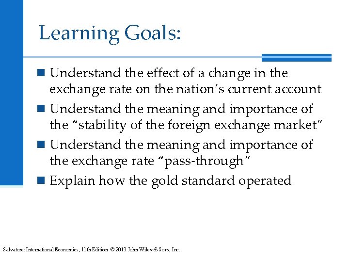 Learning Goals: n Understand the effect of a change in the exchange rate on