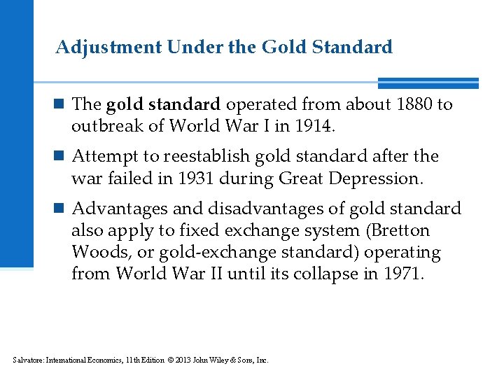 Adjustment Under the Gold Standard n The gold standard operated from about 1880 to