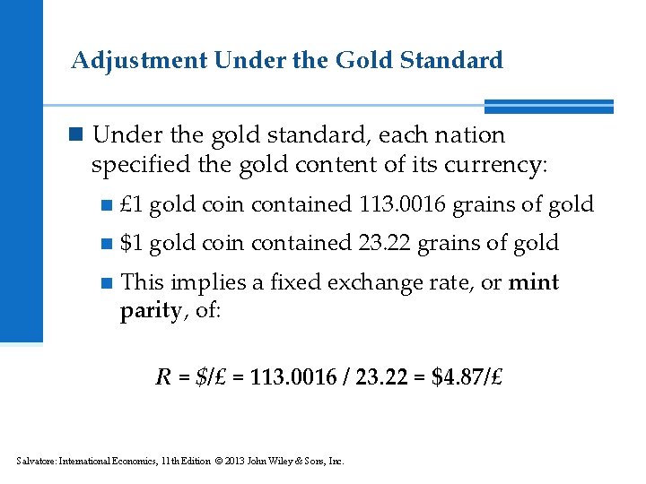 Adjustment Under the Gold Standard n Under the gold standard, each nation specified the
