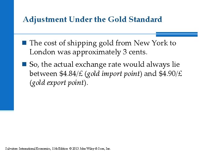 Adjustment Under the Gold Standard n The cost of shipping gold from New York