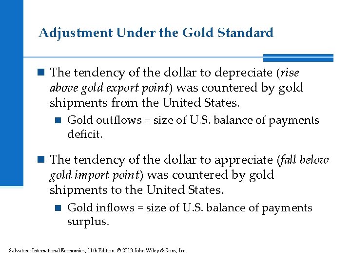 Adjustment Under the Gold Standard n The tendency of the dollar to depreciate (rise