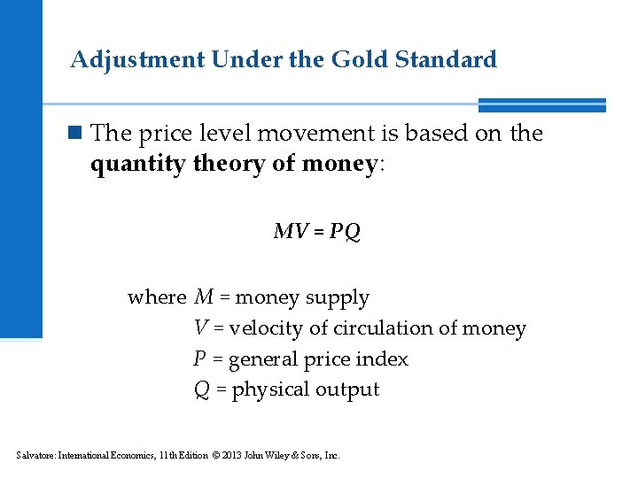Adjustment Under the Gold Standard n The price level movement is based on the