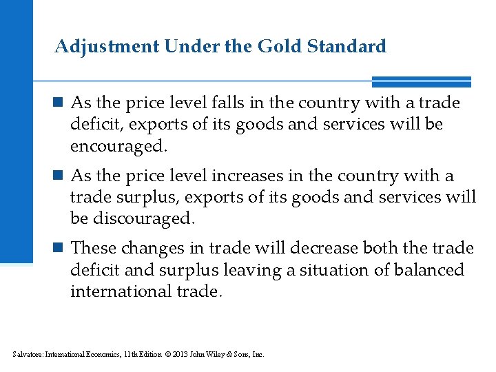 Adjustment Under the Gold Standard n As the price level falls in the country