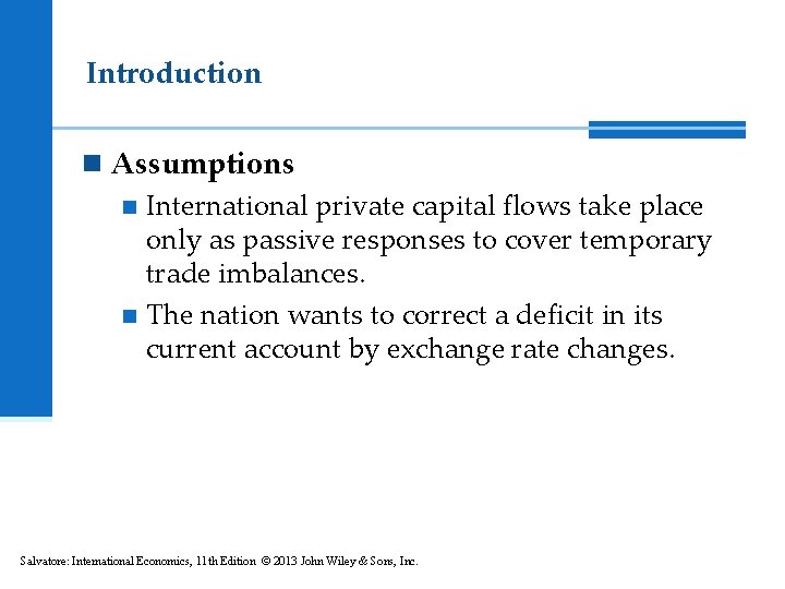Introduction n Assumptions n International private capital flows take place only as passive responses