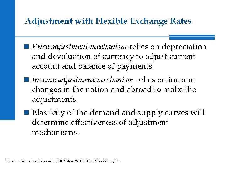 Adjustment with Flexible Exchange Rates n Price adjustment mechanism relies on depreciation and devaluation