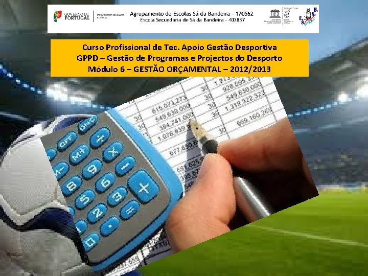 Curso Profissional de Tec. Apoio Gestão Desportiva GPPD – Gestão de Programas e Projectos