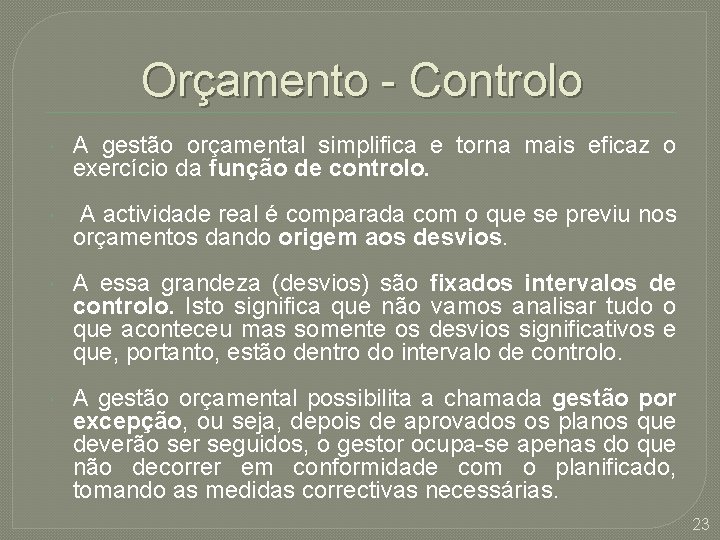 Orçamento - Controlo A gestão orçamental simplifica e torna mais eficaz o exercício da