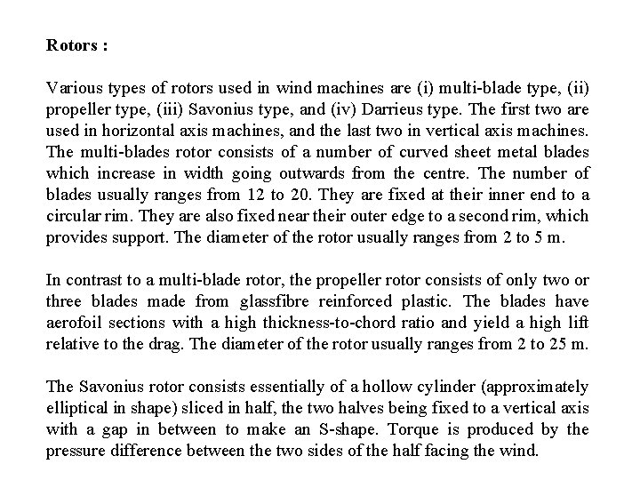 Rotors : Various types of rotors used in wind machines are (i) multi-blade type,