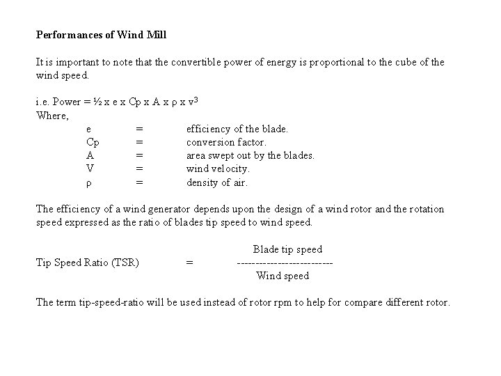Performances of Wind Mill It is important to note that the convertible power of