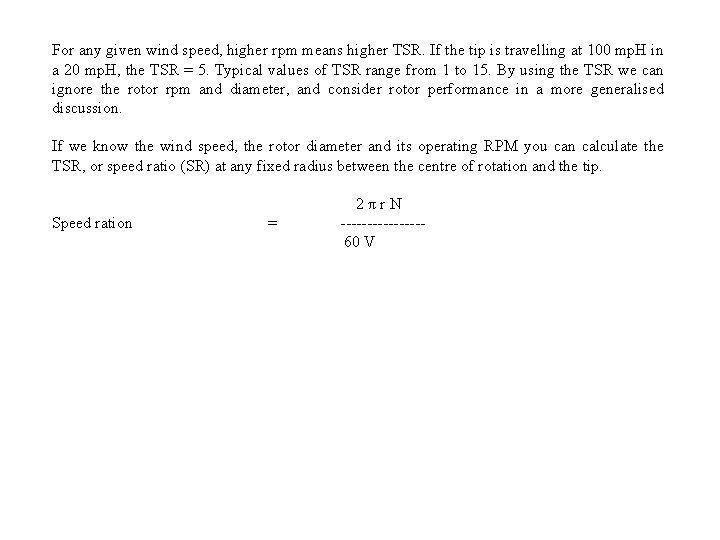For any given wind speed, higher rpm means higher TSR. If the tip is