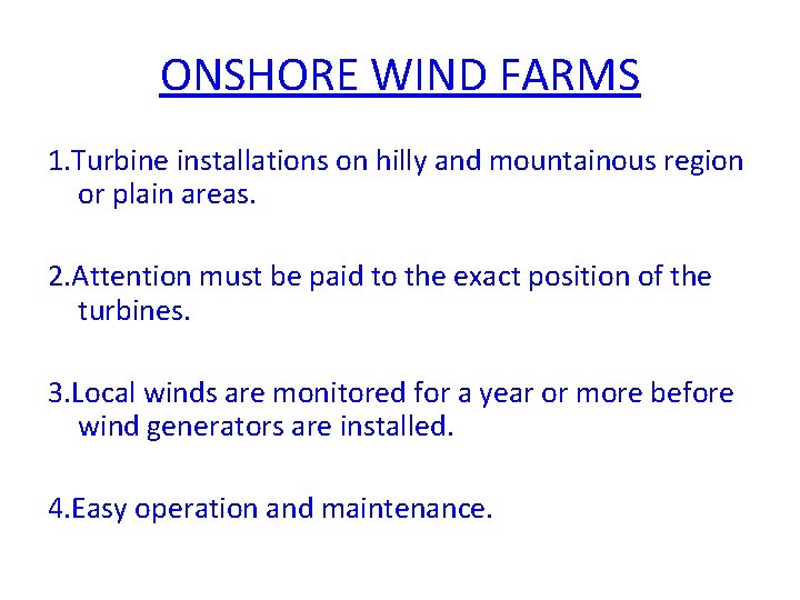 ONSHORE WIND FARMS 1. Turbine installations on hilly and mountainous region or plain areas.