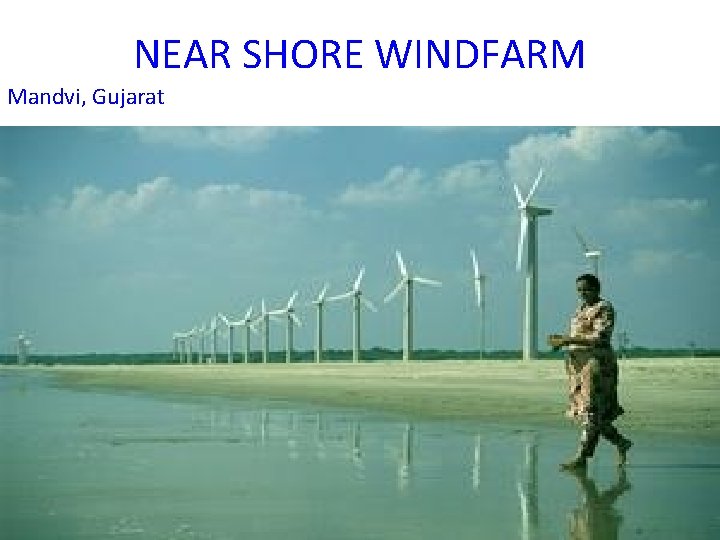 NEAR SHORE WINDFARM Mandvi, Gujarat 