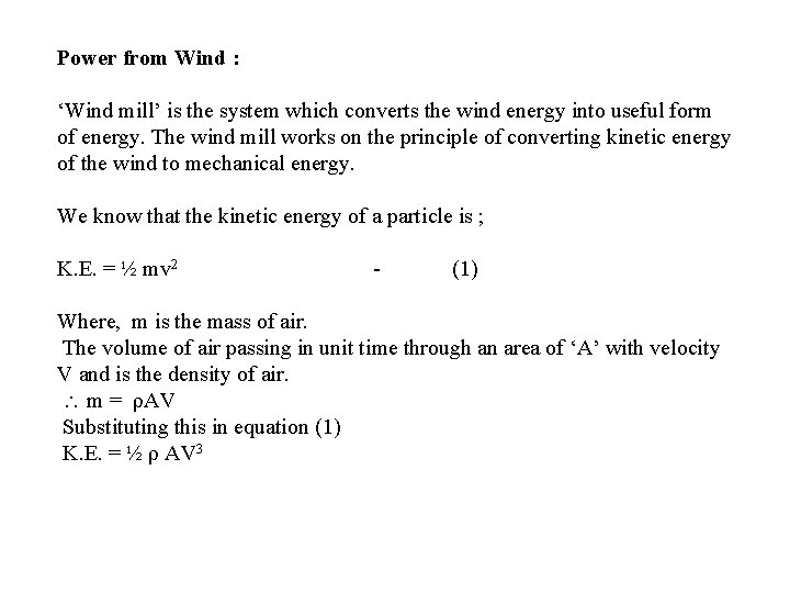 Power from Wind : ‘Wind mill’ is the system which converts the wind energy