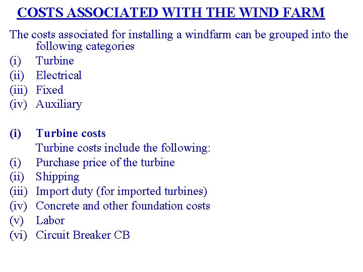 COSTS ASSOCIATED WITH THE WIND FARM The costs associated for installing a windfarm can