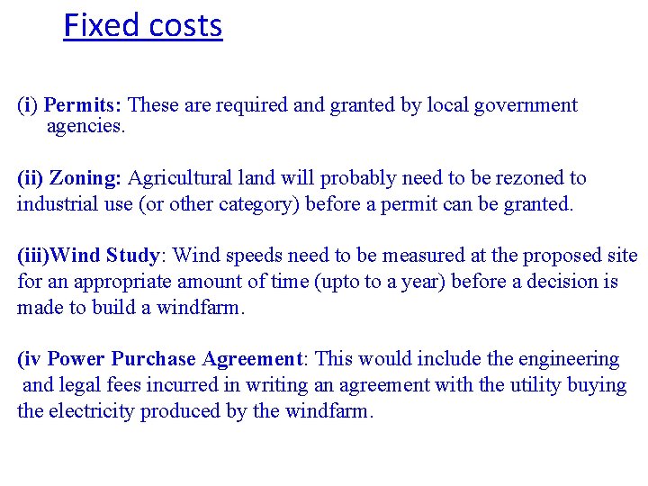 Fixed costs (i) Permits: These are required and granted by local government agencies. (ii)