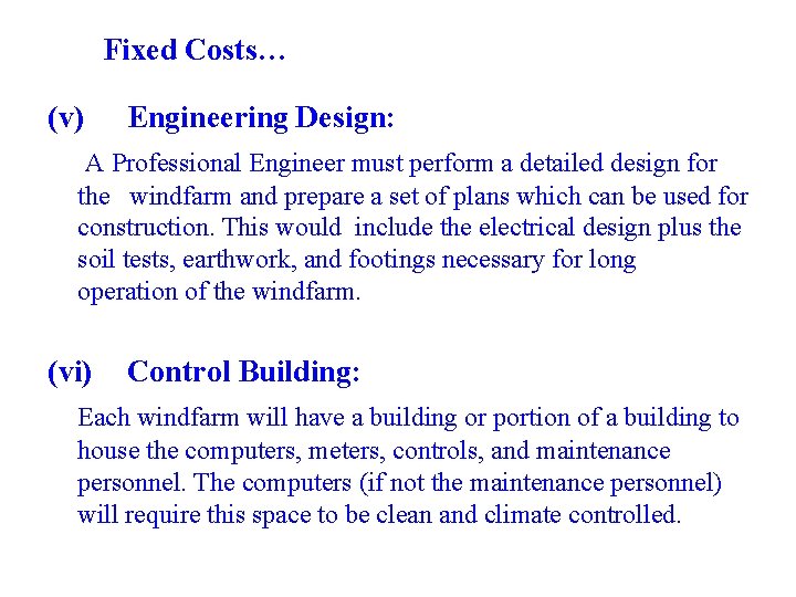 Fixed Costs… (v) Engineering Design: A Professional Engineer must perform a detailed design for