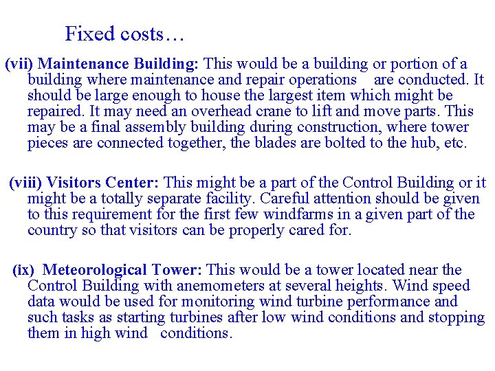 Fixed costs… (vii) Maintenance Building: This would be a building or portion of a