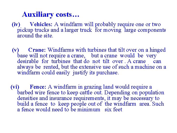 Auxiliary costs… (iv) Vehicles: A windfarm will probably require one or two pickup trucks