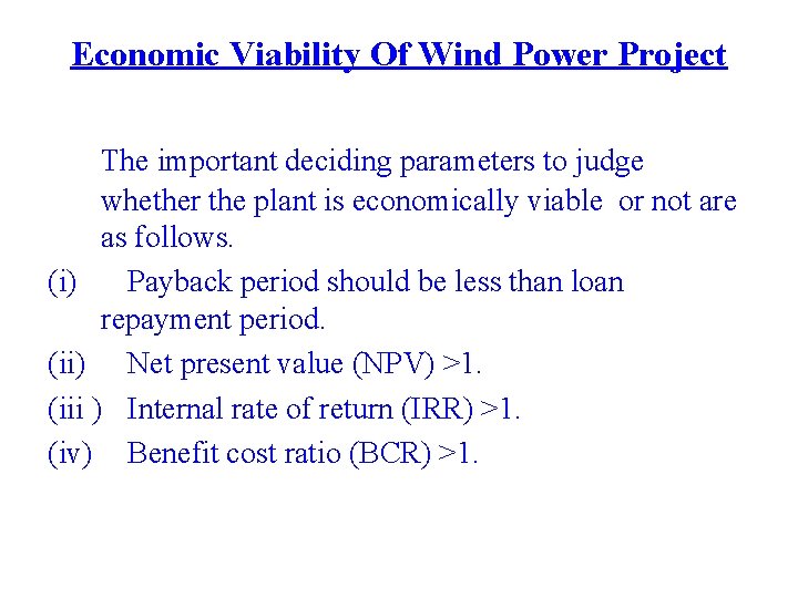 Economic Viability Of Wind Power Project The important deciding parameters to judge whether the