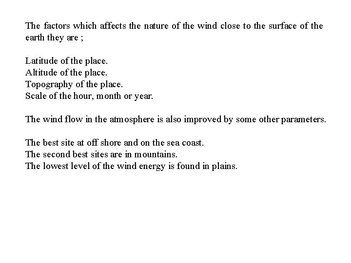 The factors which affects the nature of the wind close to the surface of