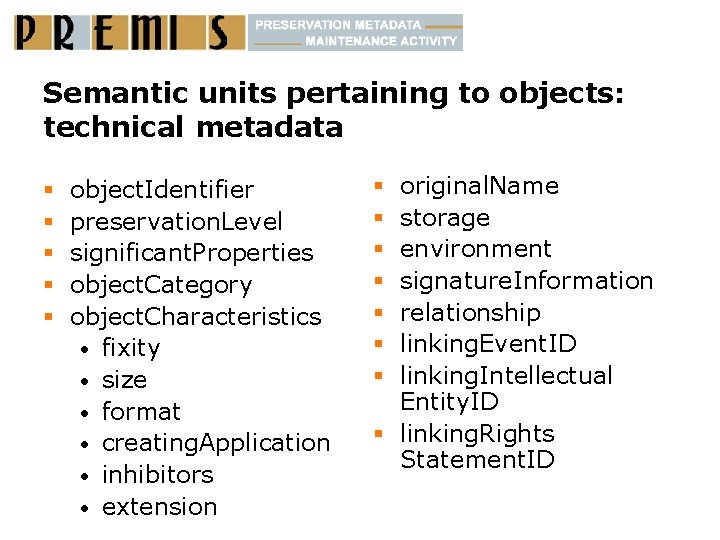 Semantic units pertaining to objects: technical metadata § § § object. Identifier preservation. Level