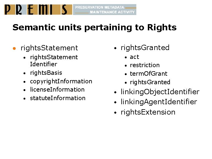 Semantic units pertaining to Rights · rights. Statement · · · rights. Statement Identifier
