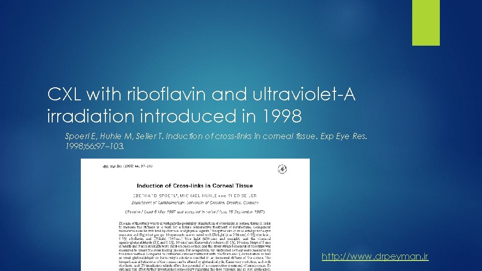 CXL with riboflavin and ultraviolet-A irradiation introduced in 1998 Spoerl E, Huhle M, Seiler