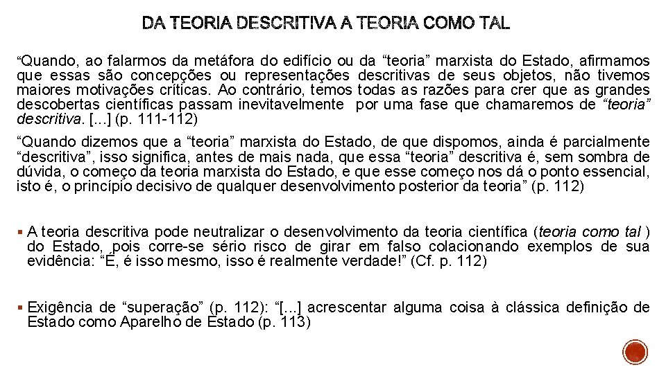 “Quando, ao falarmos da metáfora do edifício ou da “teoria” marxista do Estado, afirmamos